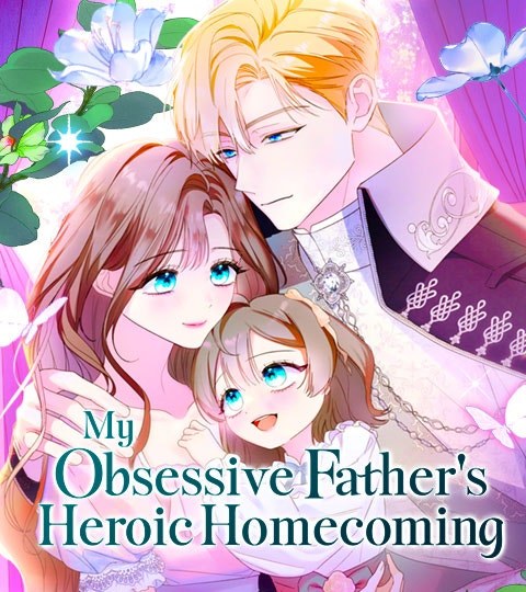 My Obsessive Father's Heroic Homecoming